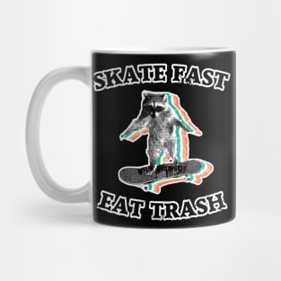 Skate fast, eat trash - radical raccoon Mug